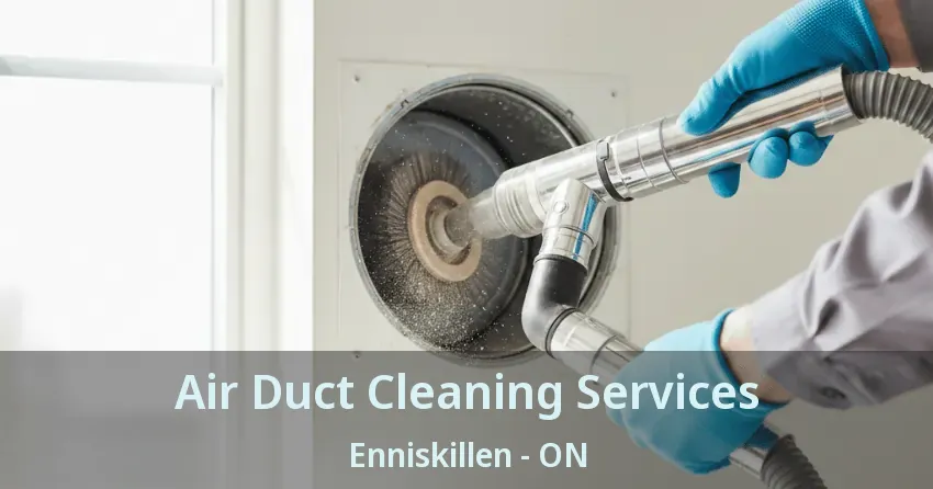 Air Duct Cleaning Services Enniskillen - ON