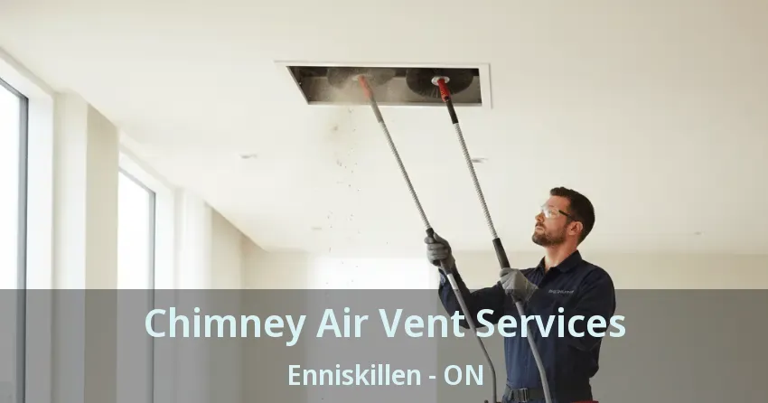 Chimney Air Vent Services Enniskillen - ON