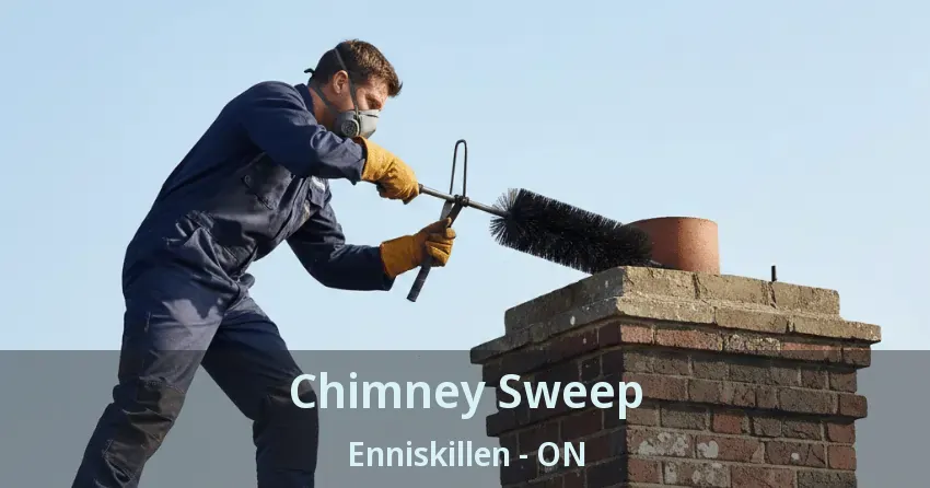 Chimney Sweep Enniskillen - ON