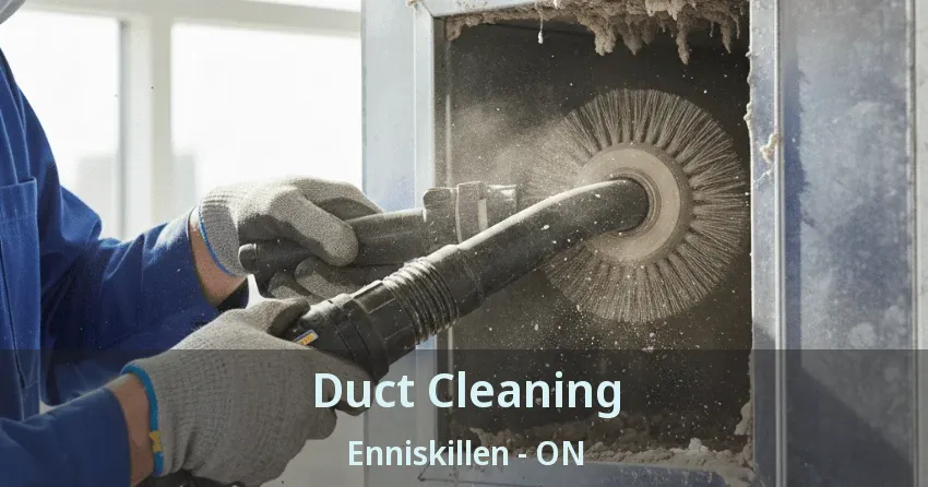 Duct Cleaning Enniskillen - ON